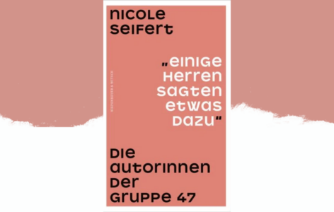 Nicole Seifert – Einige Herren sagten etwas dazu. Die Autorinnen der Gruppe 47.